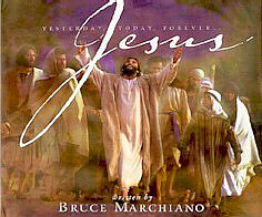 "Jesus ... Yesterday, Today, Forever" by Bruce Marchiano